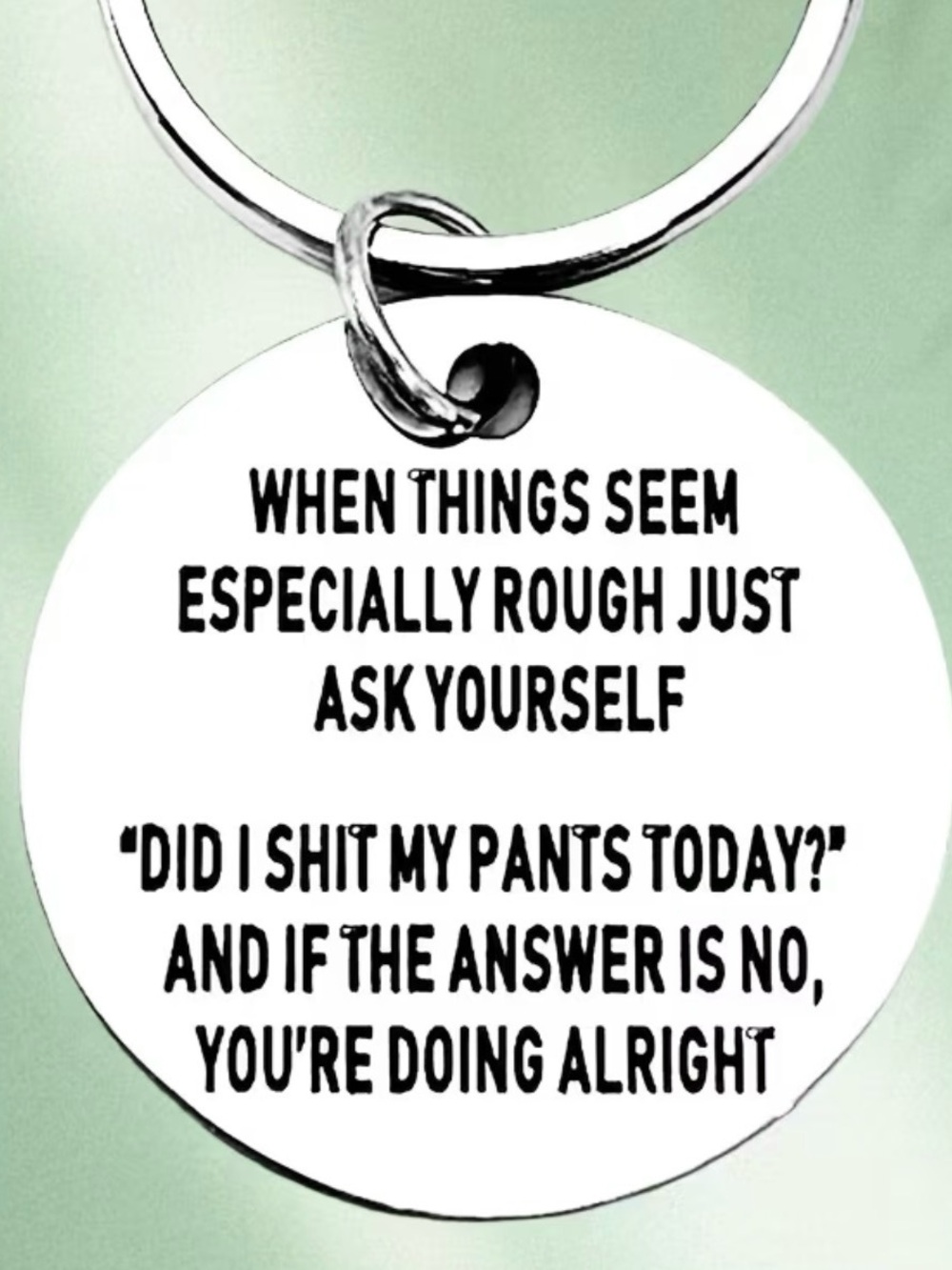 Things Seem Rough Today Motivational Keychain